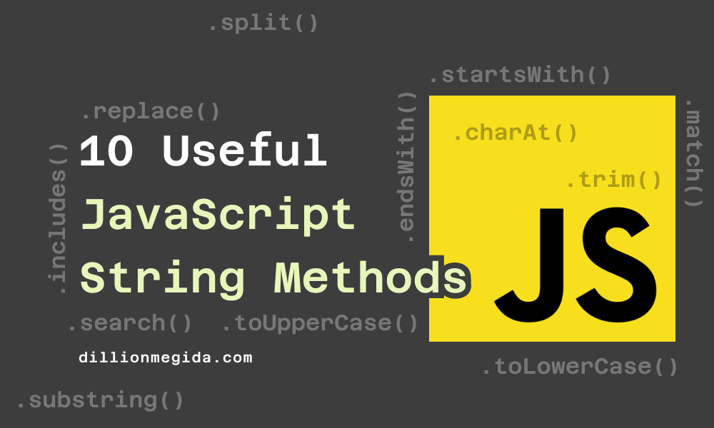 10 Useful String Methods In JavaScript Dillion s Blog