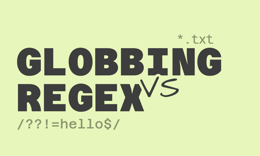 Regex Vs Globbing Differences And Similarities Dillion s Blog