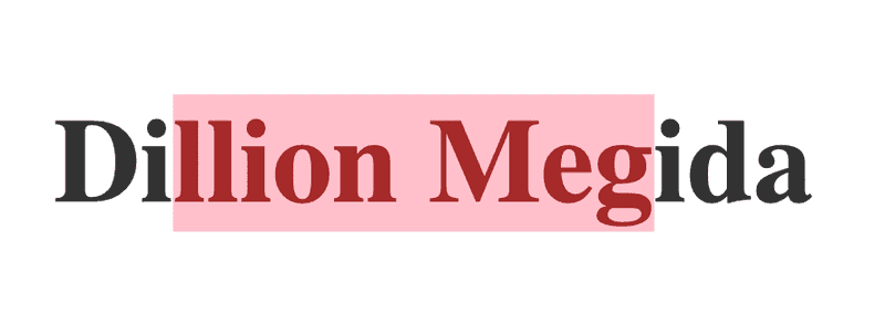 The highlighted characters in "Dillion Megida" styled with a pink background color and a brown color